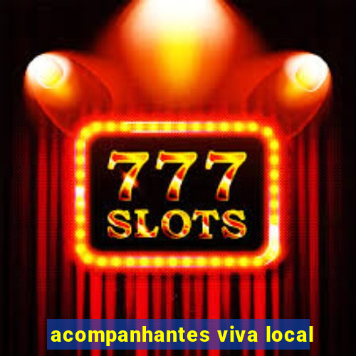 acompanhantes viva local